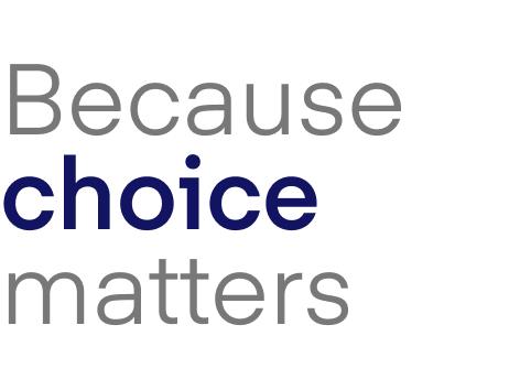 Because choice matters