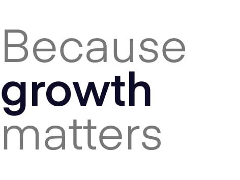 Because growth matters