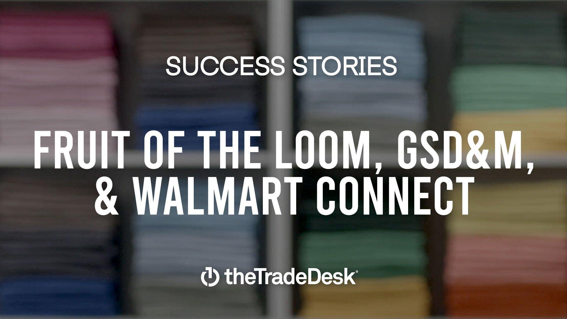 Fruit of the Loom, GSD&M, & Walmart Connect