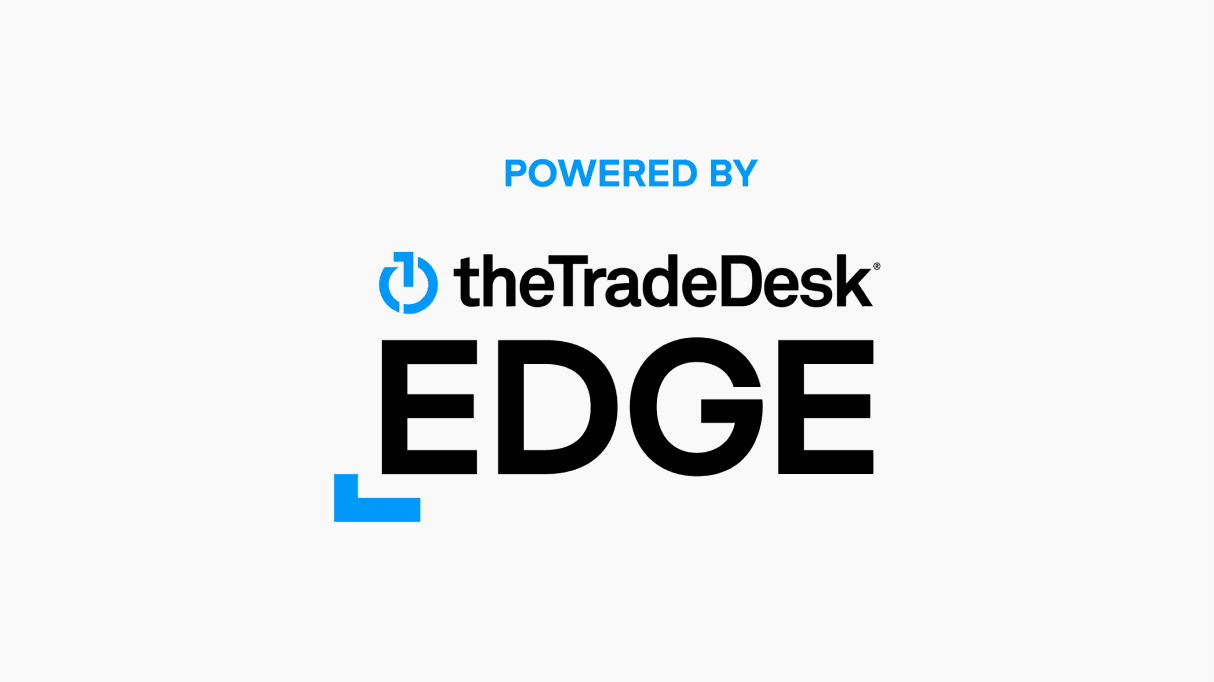 Powered by The Trade Desk Edge
