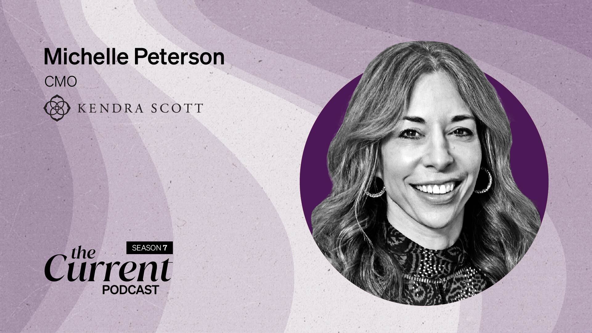 Kendra Scott CMO Michelle Peterson on connecting with consumers through