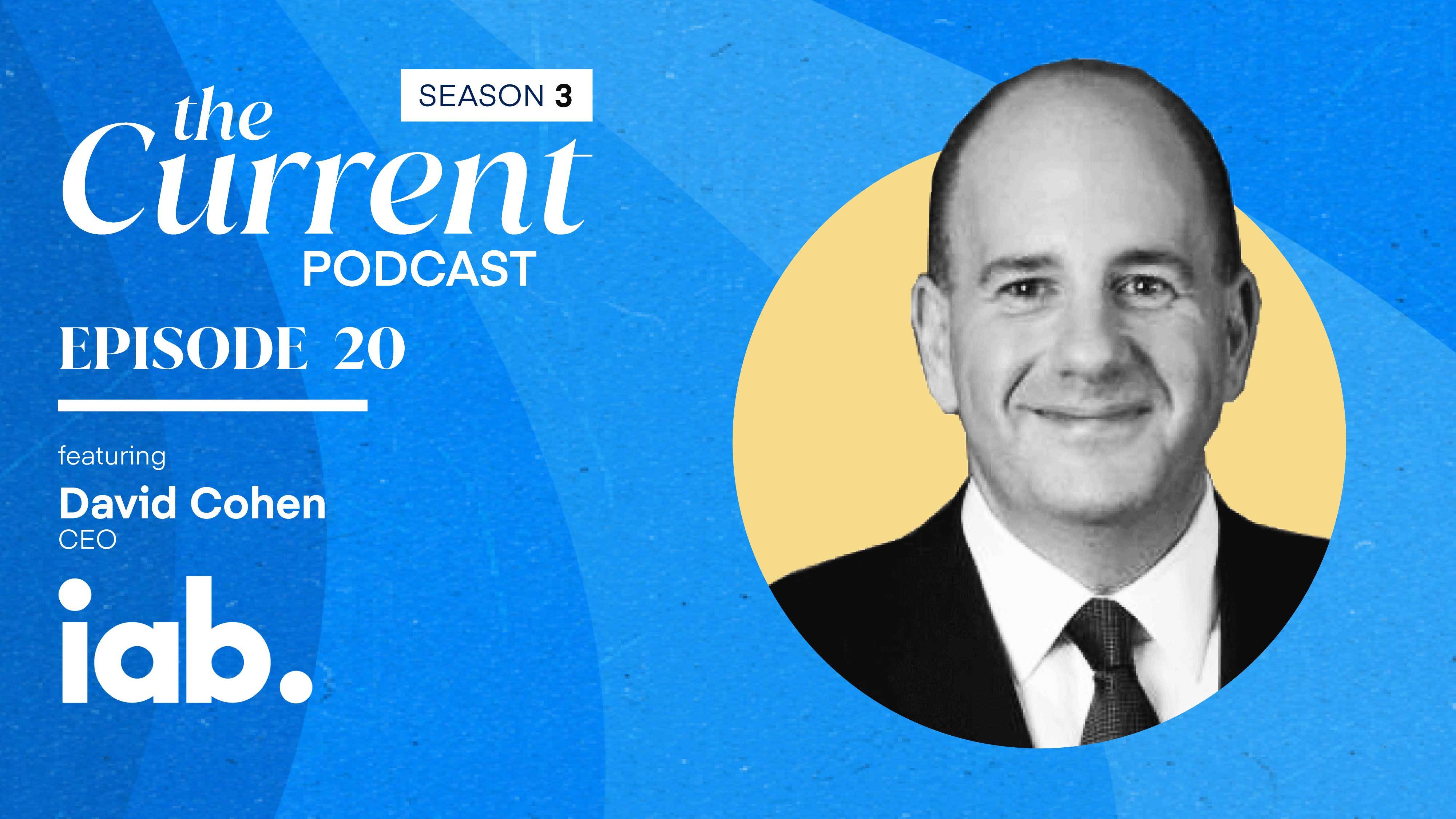 The Current Podcast: IAB's David Cohen | The Current